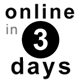 Online in 3 Days